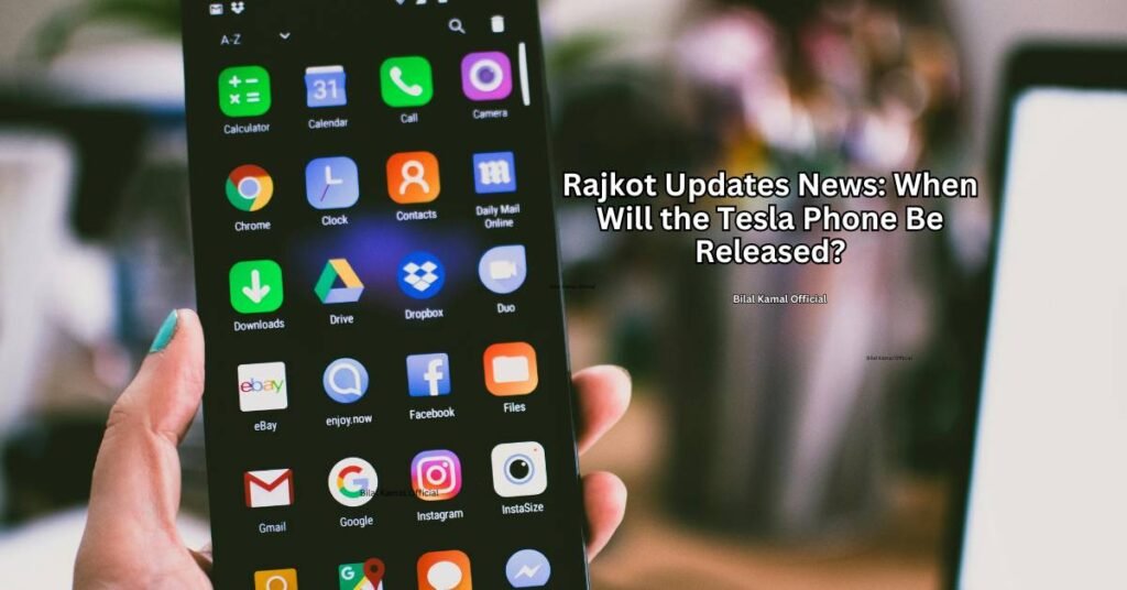 Rajkot Updates News: When Will the Tesla Phone Be Released?